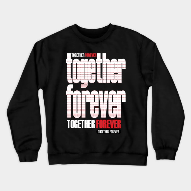 together forever Crewneck Sweatshirt by nedal